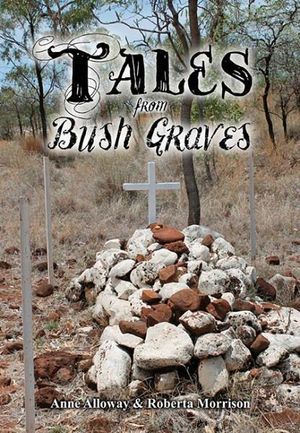 Tales from Bush Graves